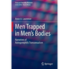 Men Trapped in Men's Bodies: Narratives of Autogynephilic Transsexualism - Paperback