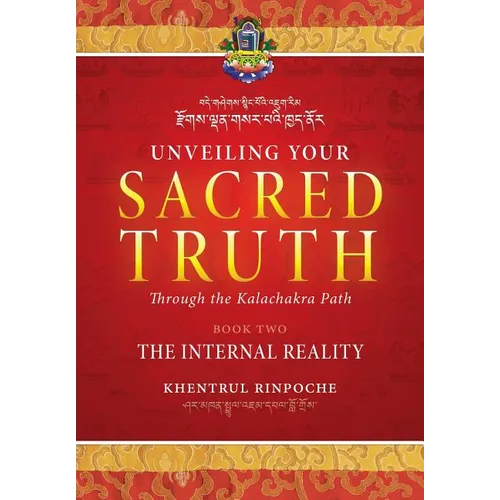 Unveiling Your Sacred Truth through the Kalachakra Path, Book Two: The Internal Reality - Paperback