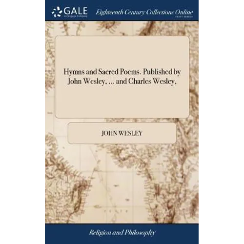 Hymns and Sacred Poems. Published by John Wesley, ... and Charles Wesley, - Hardcover