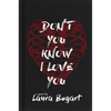 Don't You Know I Love You - Paperback