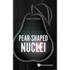 Pear-Shaped Nuclei - Hardcover