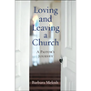 Loving and Leaving a Church: A Pastor's Journey - Paperback