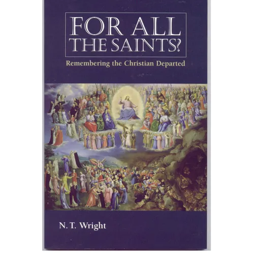 For All the Saints: Remembering the Christians Departed - Paperback