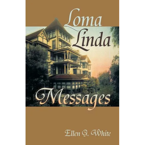 Loma Linda Messages - Paperback