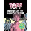 Topp: Promoter Gary Topp Brought Us the World - Paperback