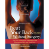 Treat Your Back Without Surgery: The Best Nonsurgical Alternatives for Eliminating Back and Neck Pain - Hardcover