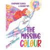 The Missing Colour - Hardcover