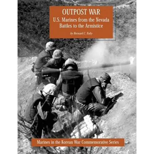 Outpost War: U.S. Marines from the Nevada Battles to the Armistice - Paperback