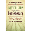Agriculture and the Confederacy: Policy, Productivity, and Power in the Civil War South - Paperback