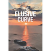 The Elusive Curve: A Modern Day Quest to Discover Another World - Paperback