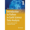 Introduction to Python in Earth Science Data Analysis: From Descriptive Statistics to Machine Learning - Paperback