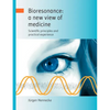 Bioresonance: a new view of medicine: Scientific principles and practical experience - Paperback