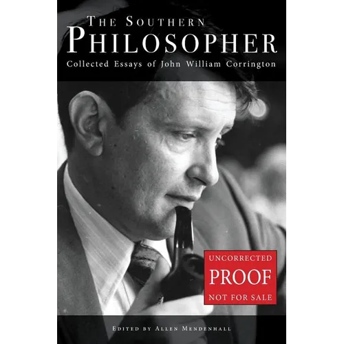 The Southern Philosopher: Collected Essays of John William Corrington - Paperback