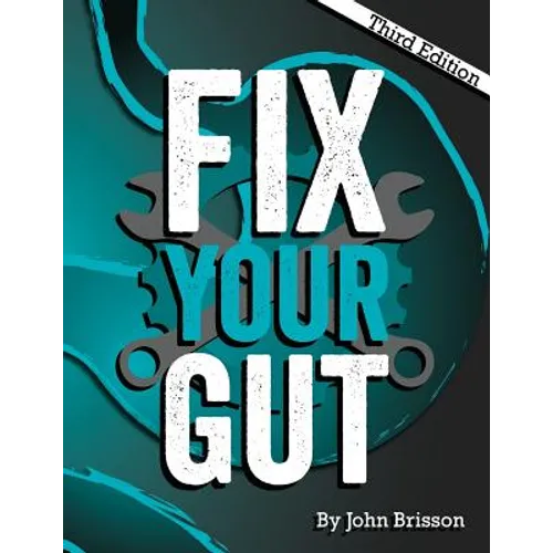 Fix Your Gut: The Definitive Guide to Digestive Disorders - Paperback