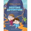 Abby and Liam and the Bedtime Adventure - Hardcover