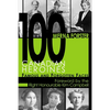 100 Canadian Heroines: Famous and Forgotten Faces - Paperback