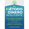 El Método de Dinero Inteligente: una mejor manera de ahorrar, proteger y cultivar nido de jubilación (libre de impuestos) / The Smart Money Method (Sp - Paperback
