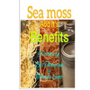 Sea moss And it's Benefits - Paperback