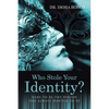 Who Stole Your Identity?: Dare to Be the Person You Always Wanted to Be - Paperback