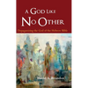 A God Like No Other: Depaganizing the God of the Hebrew Bible - Hardcover