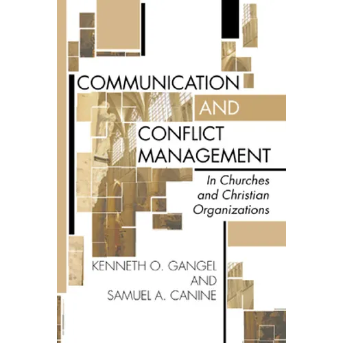 Communication and Conflict Management in Churches and Christian Organizations - Paperback