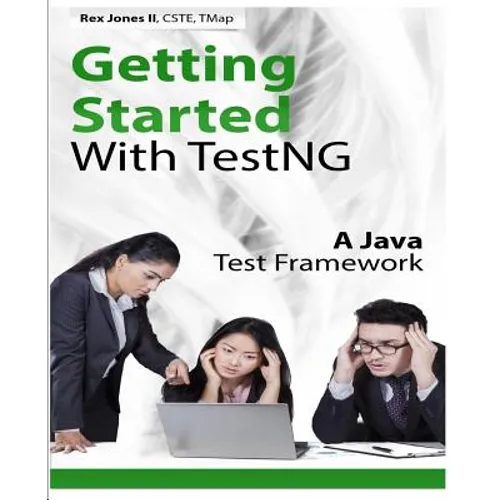 Getting Started With TestNG: A Java Test Framework - Paperback