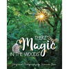 There's Magic in the Woods - Paperback