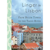 Linger in Lisbon: From Belém Tower to the Tagus River - Paperback