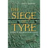 The Siege of Tyre: Alexander the Great and the Gateway to Empire - Hardcover