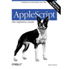 Applescript: The Definitive Guide: Scripting and Automating Your Mac - Paperback