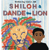 Shiloh and Dande the Lion: Embrace diversity, accept others, and courageously be yourself! - Hardcover