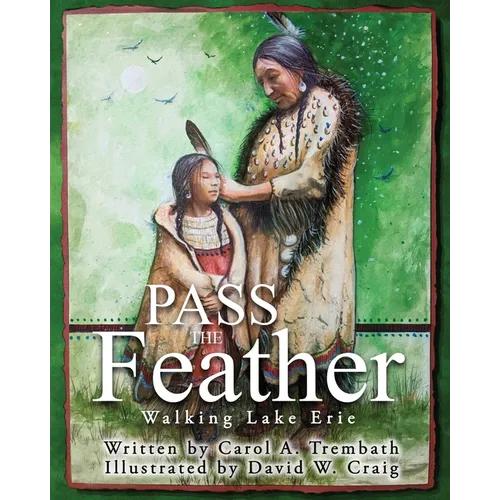 Pass the Feather: Walking Lake Erie - Paperback