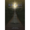 Crossing The Bridge: A Practical Guide To The Ministry Of Youth & Young Adults - Paperback