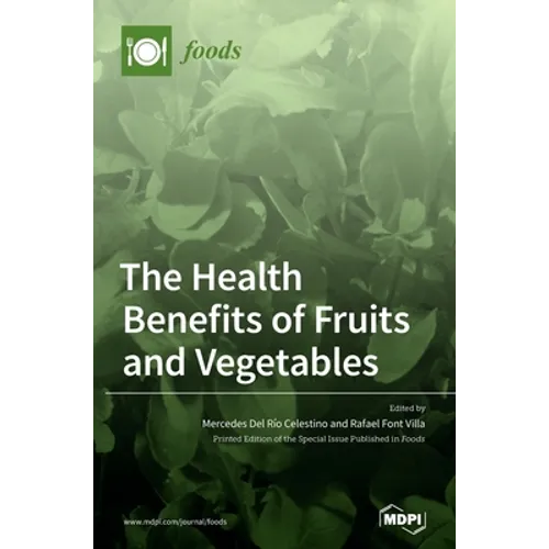 The Health Benefits of Fruits and Vegetables - Hardcover