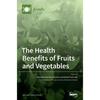 The Health Benefits of Fruits and Vegetables - Hardcover