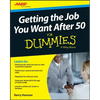 Getting the Job You Want After 50 for Dummies - Paperback