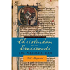 Christendom at the Crossroads: The Medieval Era - Paperback