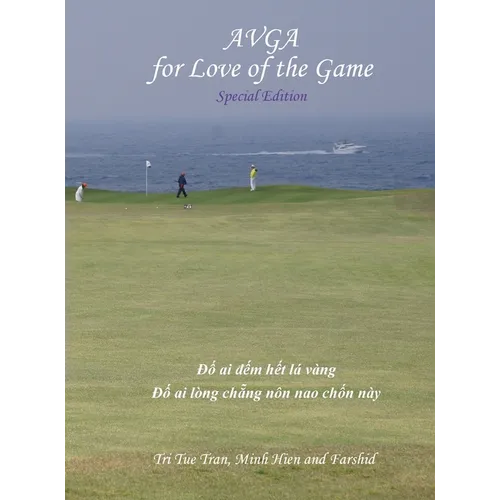 Australian Vietnamese Golf Association (AVGA): For Love of the Game - Special Edition - Hardcover