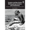 Creative and Non-Fiction Writing During Isolation and Confinement: Imaginative Travel, Prison, Shipwrecks, Pandemics, and War - Paperback