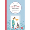 Why Home Birth Matters - Paperback