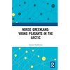 Norse Greenland: Viking Peasants in the Arctic - Paperback