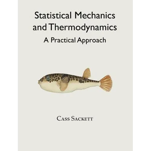 Statistical Mechanics and Thermodynamics: A Practical Approach - Hardcover