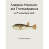 Statistical Mechanics and Thermodynamics: A Practical Approach - Hardcover
