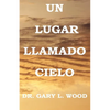 Un Lugar Llamado Cielo - Paperback