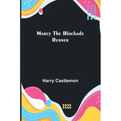 Marcy the Blockade Runner - Paperback