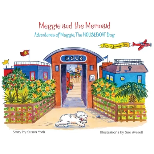 Meggie and the Mermaid: Meggie, The HOUSEBOAT Dog - Hardcover
