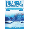 Financial Management: The Ultimate Guide to Planning, Organizing, Directing, and Controlling the Financial Activities of an Enterprise - Paperback