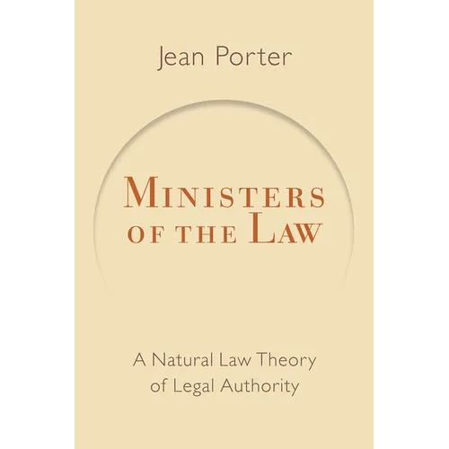 Ministers of the Law: A Natural Law Theory of Legal Authority - Paperback
