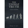 The Visible Truth: Creation Is Evolution - Paperback