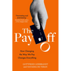 The Pay Off: How Changing the Way We Pay Changes Everything - Paperback